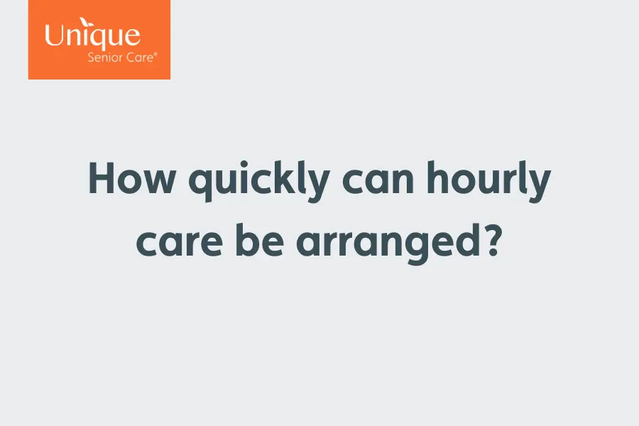 A text frame reading "How quickly can hourly care be arranged"