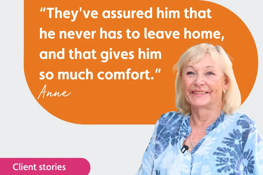 video cover image with a picture of anne in blue and white top and the words: “They've assured him that he never has to leave home, and that gives him so much comfort.”