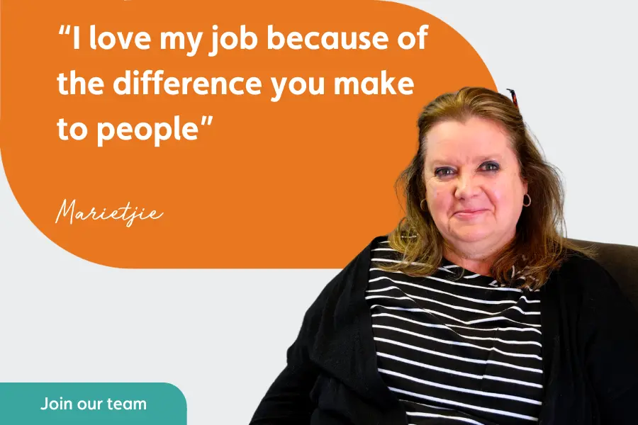picture of marietjie with words: “I love my job because of the difference you make to people”