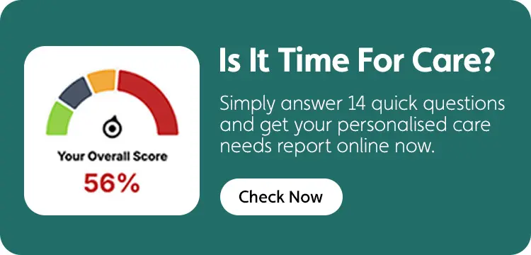 Is it time for care mobile banner with score dial image and text of Simply answer 14 quick questions and get your personalised care needs report online now.