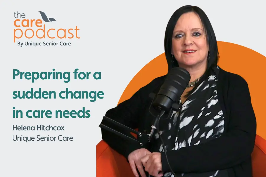 Featured image for podcast on how to prepare for a sudden change in care needs. Image shows Helena Hitchcox sat in the podcast studio with a microphone in front of her
