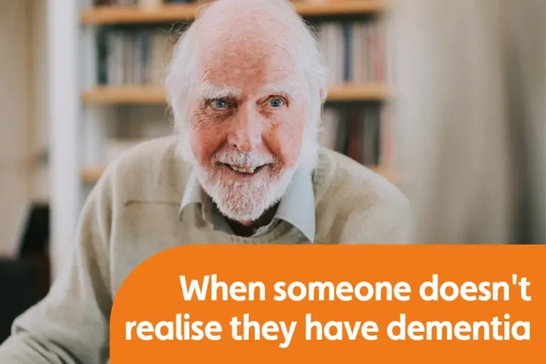 Older man with dementia looking towards someone off camera, with text reading "When someone doesn't realise they have dementia".