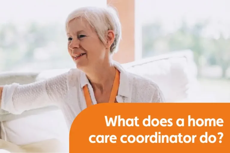Smiling Home Care Coordinator sitting indoors with text overlay reading "What does a home care coordinator do?"